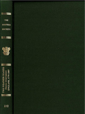 Two Weather Diaries from Northern England, 17791807: The Journals of John Chipchase and Elihu Robinson (Publications of the Sur