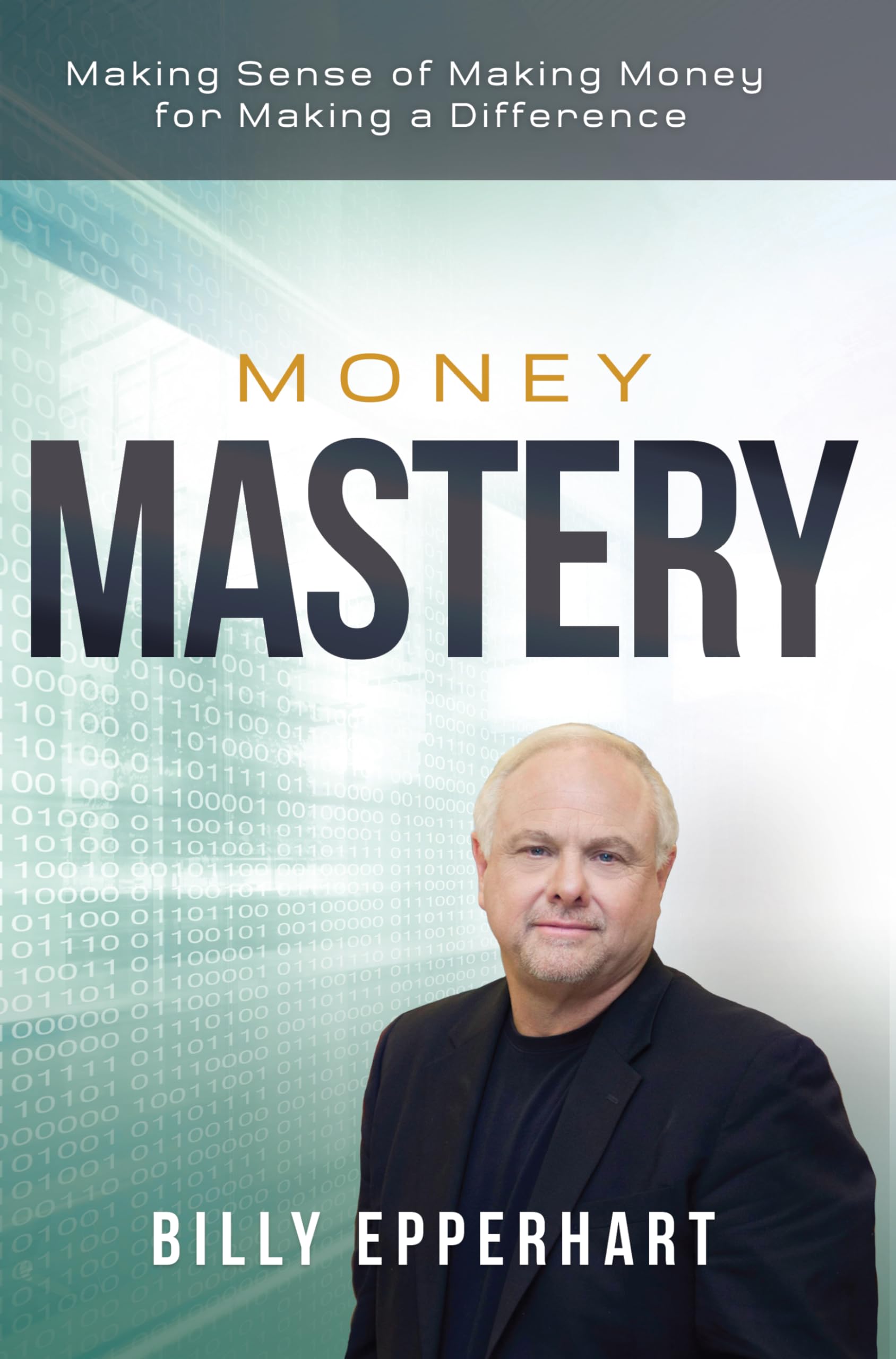 Money Mastery: Making Sense Of Making Money For Making A Difference