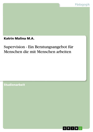 Supervision  Ein Beratungsangebot fr Menschen die mit Menschen arbeiten (German Edition),Used