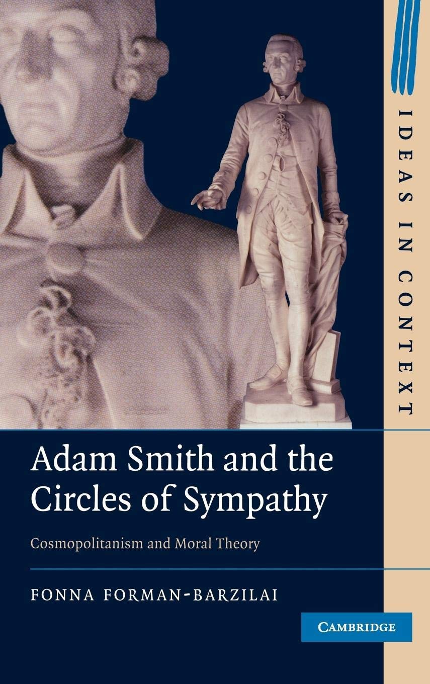 Adam Smith and the Circles of Sympathy: Cosmopolitanism and Moral Theory (Ideas in Context, Series Number 96),Used