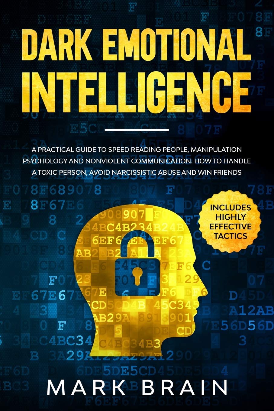 Dark Emotional Intelligence: a Practical Guide to Speed Reading People, Manipulation Psychology and Nonviolent Communication. Ho,New