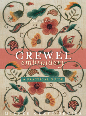 Crewel Embroidery: A Practical Guide (Milner Craft Series)