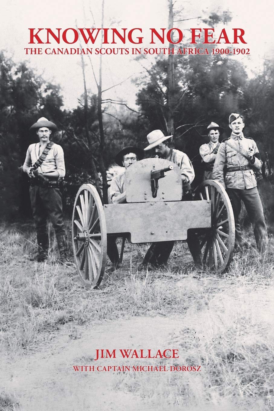 Knowing No Fear: The Canadian Scouts In South Africa 1900  1902,Used