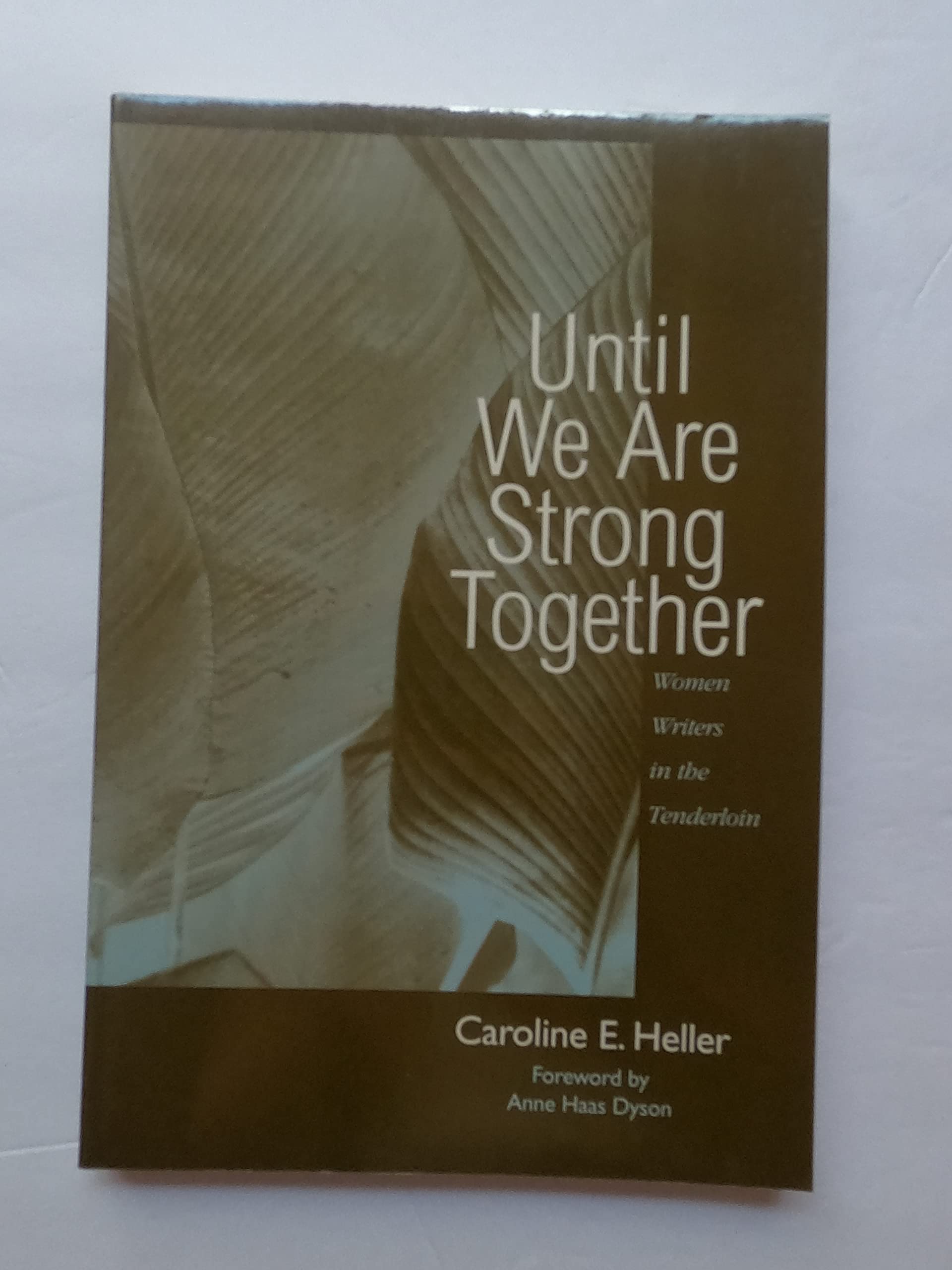 Until We Are Strong Together: Women Writers in the Tenderloin (Language and Literacy Series (Teachers College Pr)) (Language & L,Used