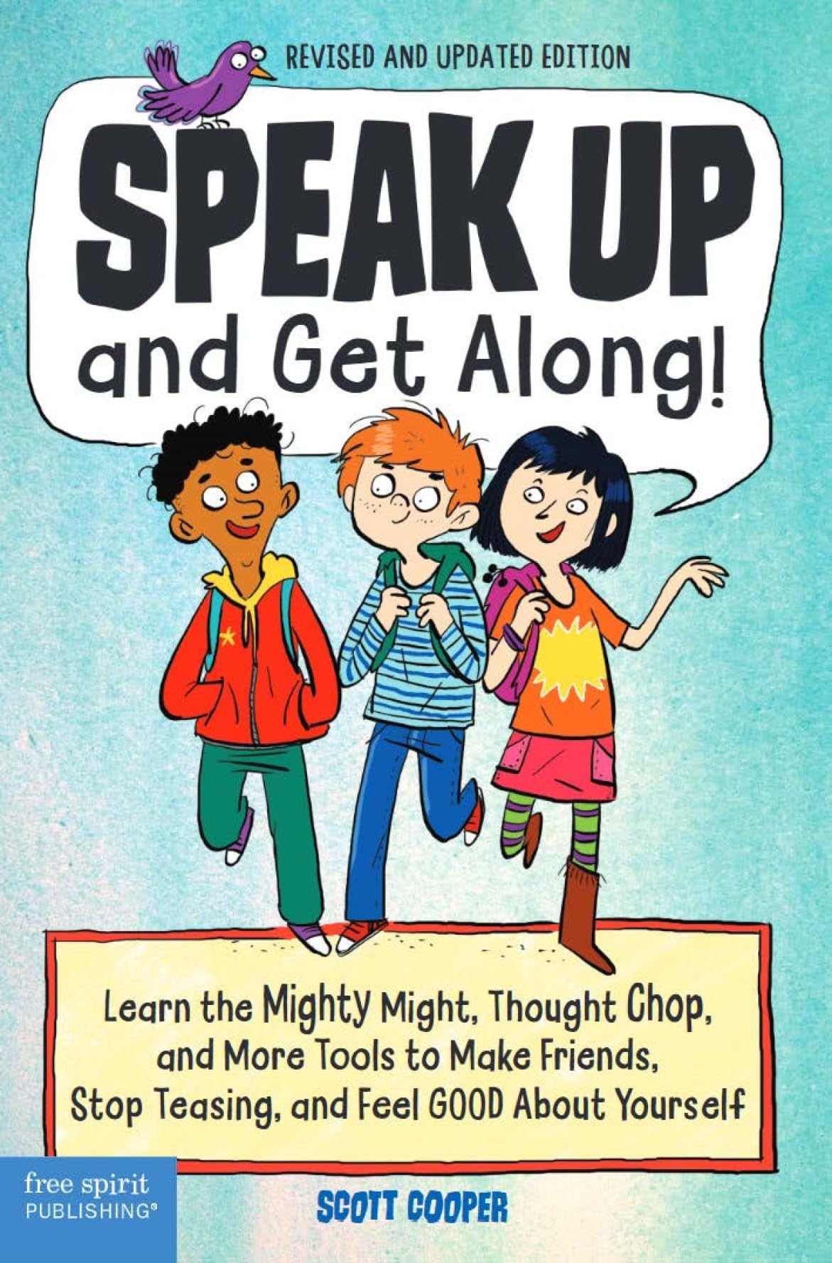 Speak Up and Get Along!: Learn the Mighty Might, Thought Chop, and More Tools to Make Friends, Stop Teasing, and Feel Good About,New