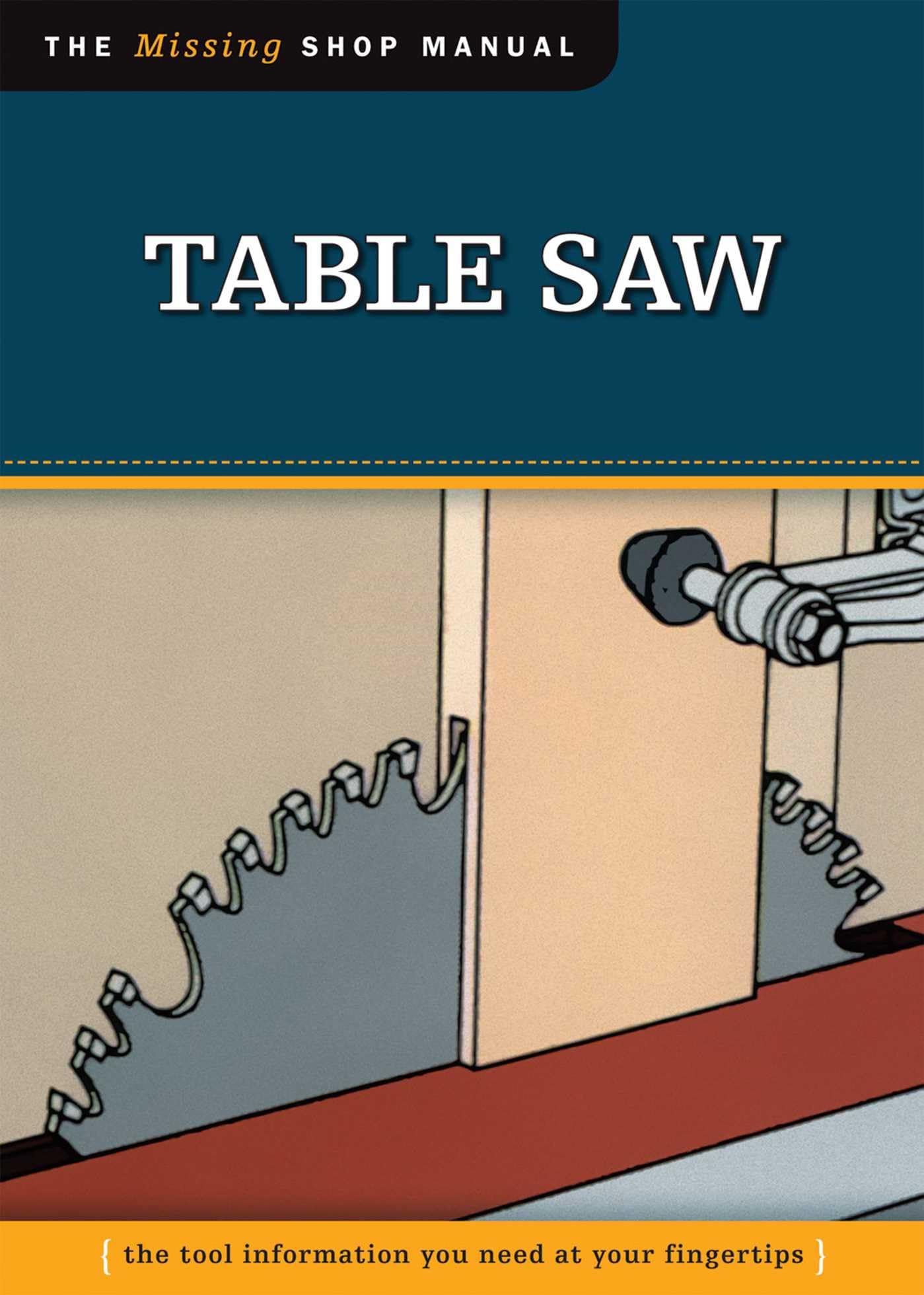 Table Saw (Missing Shop Manual): The Tool Information You Need At Your Fingertips,Used