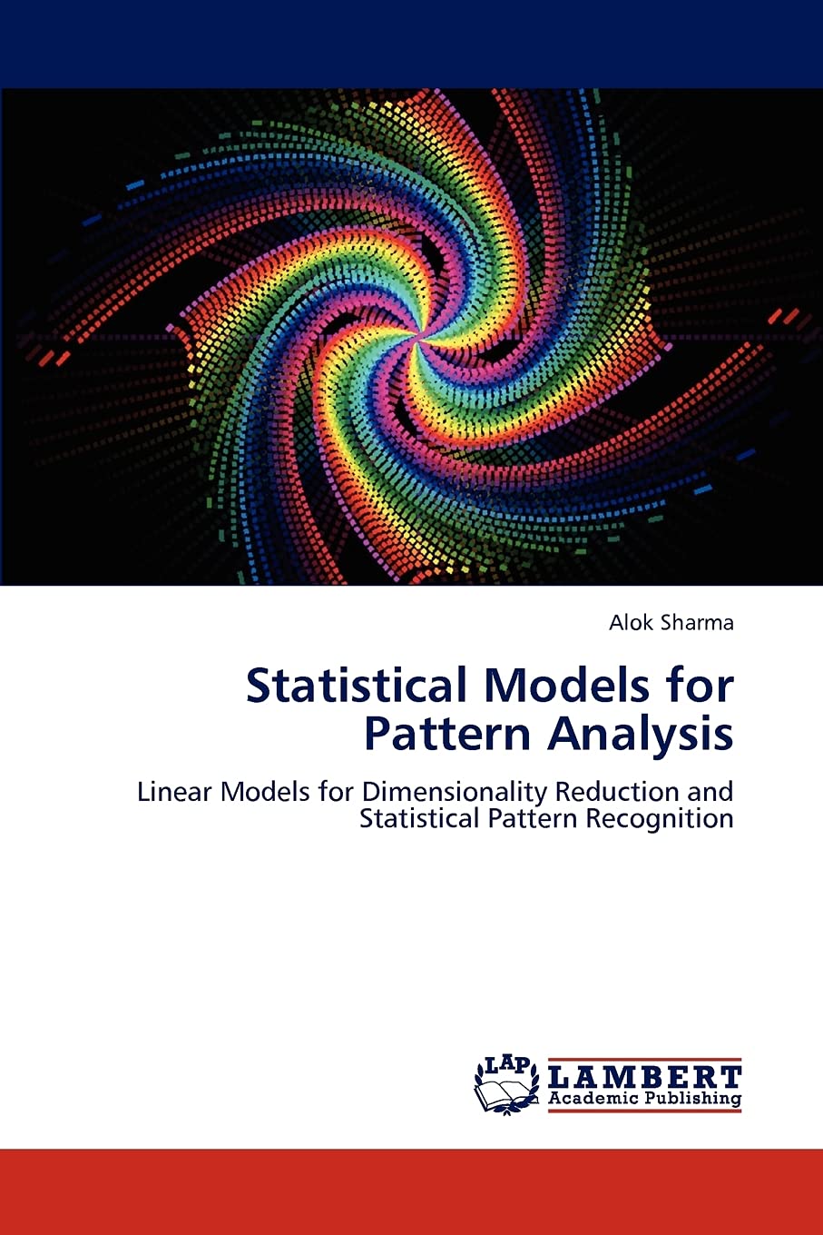 Statistical Models for Pattern Analysis: Linear Models for Dimensionality Reduction and Statistical Pattern Recognition,Used