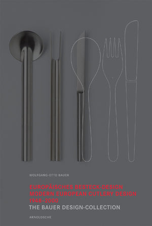 European Cutlery Design 19482000: The Bauer Design Collection,Used