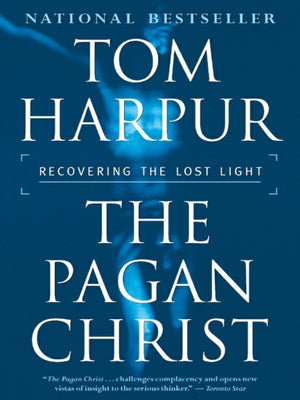 Pagan Christ: Recovering The Lost Light,New