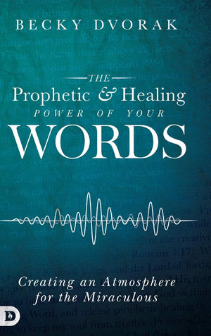 The Prophetic and Healing Power of Your Words,Used