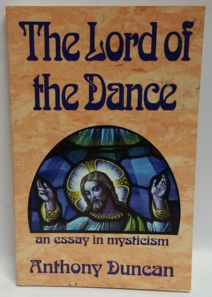 The Lord Of The Dance: An Essay In Mysticism,New