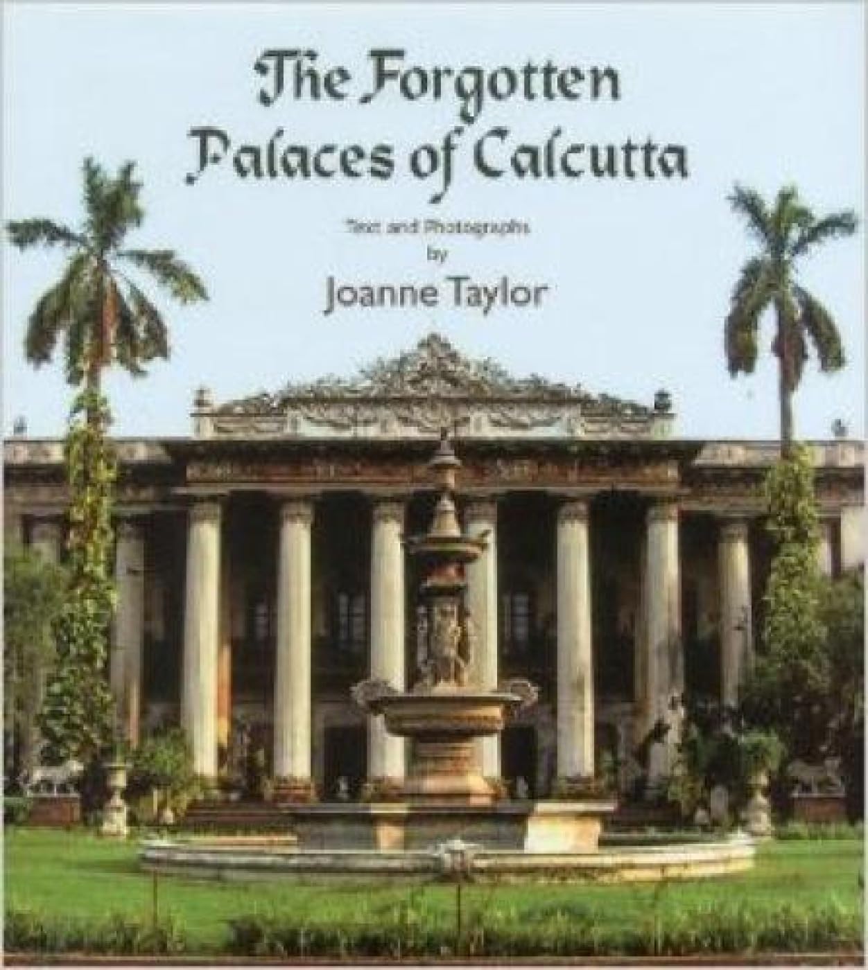 The Forgotten Palaces of Calcutta,New