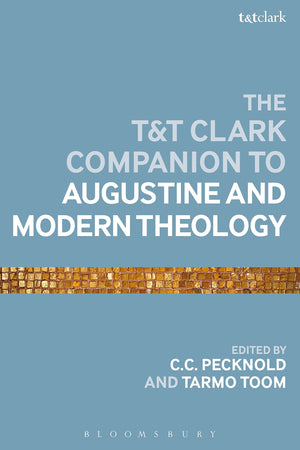 The T&T Clark Companion to Augustine and Modern Theology (Bloomsbury Companions),Used