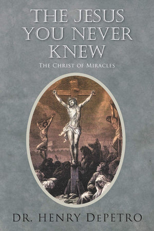 The Jesus You Never Knew: The Christ Of Miracles,Used