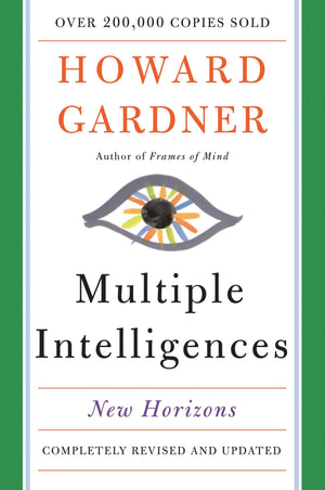 Multiple Intelligences: New Horizons in Theory and Practice,New