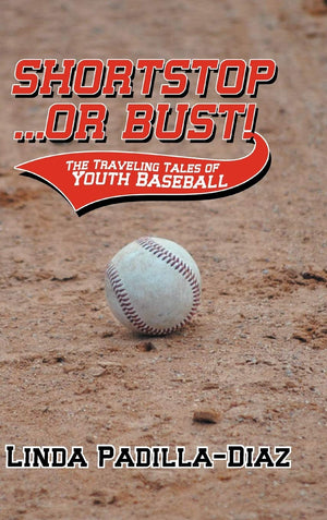 Shortstop ... Or Bust!: The Traveling Tales Of Youth Baseball,Used