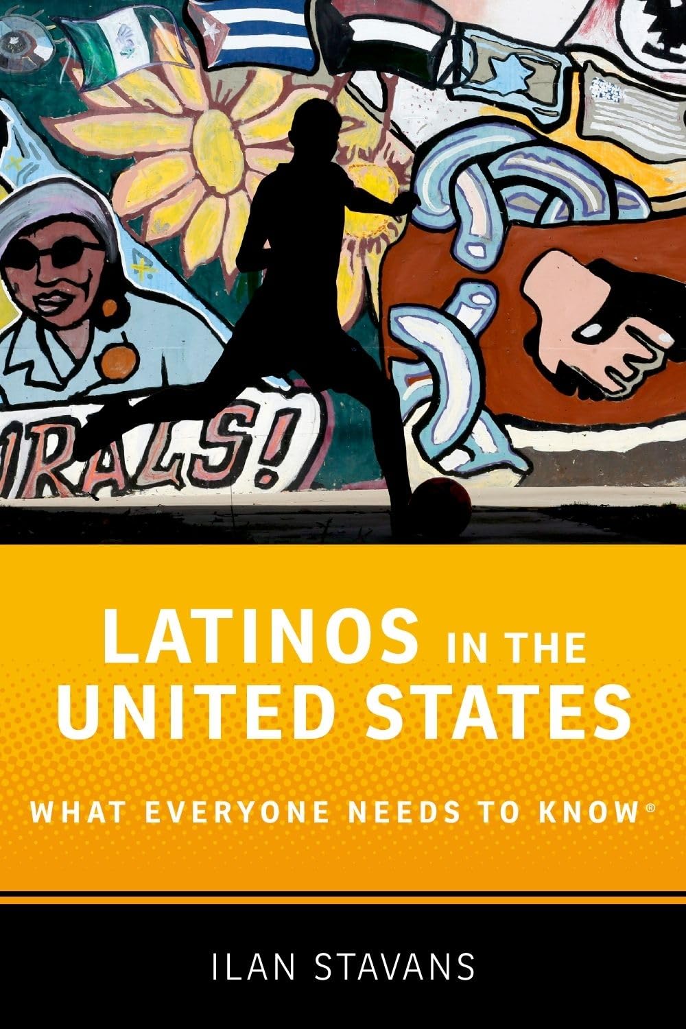 Latinos in the United States: What Everyone Needs to Know,Used