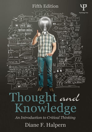 Psychology Press Critical Thinking Book - Thought and Knowledge: An Introduction to Critical Thinking