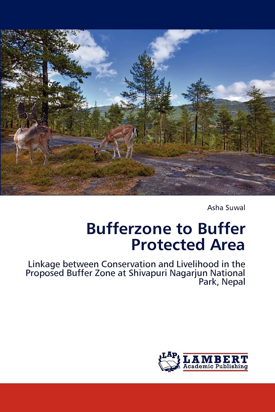 Bufferzone to Buffer Protected Area: Linkage between Conservation and Livelihood in the Proposed Buffer Zone at Shivapuri Nagarj,Used