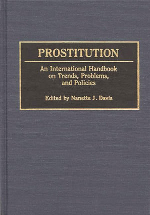 Prostitution: An International Handbook on Trends, Problems, and Policies (Series in Clinical and Community),Used