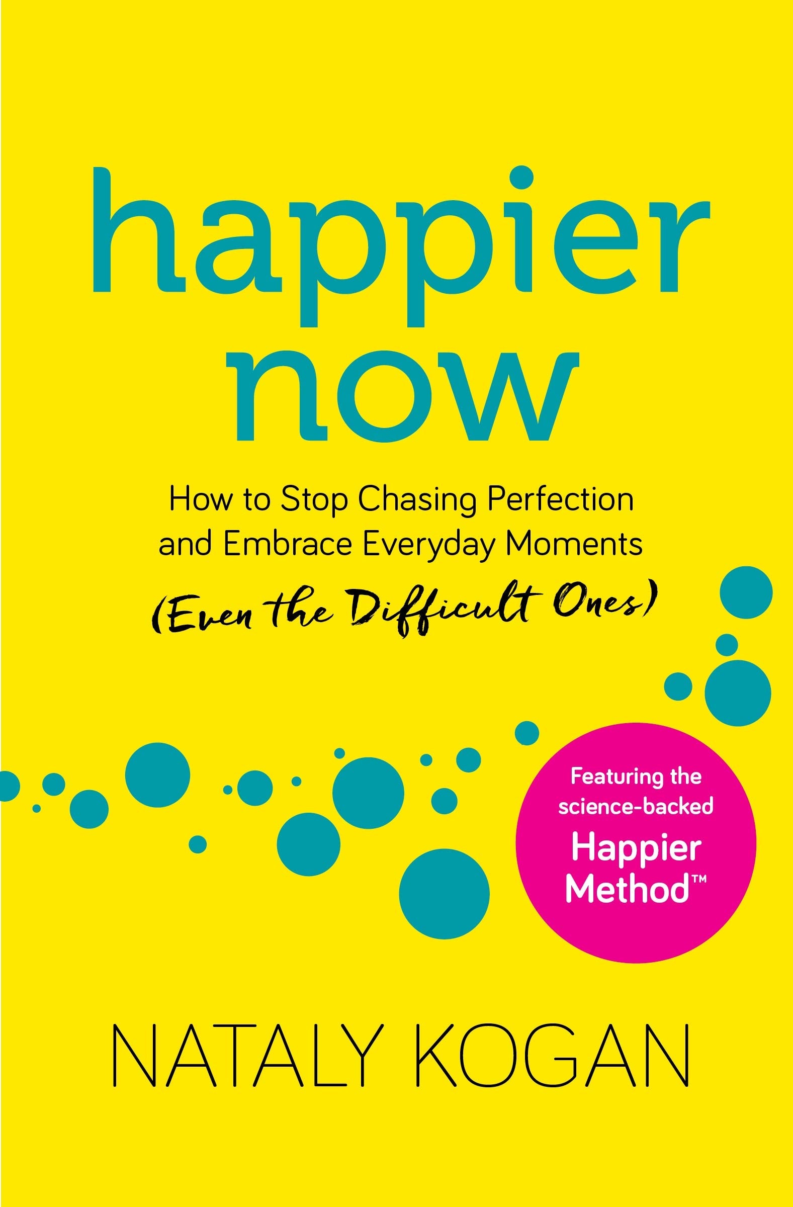 Happier Now: How to Stop Chasing Perfection and Embrace Everyday Moments (Even the Difficult Ones),Used