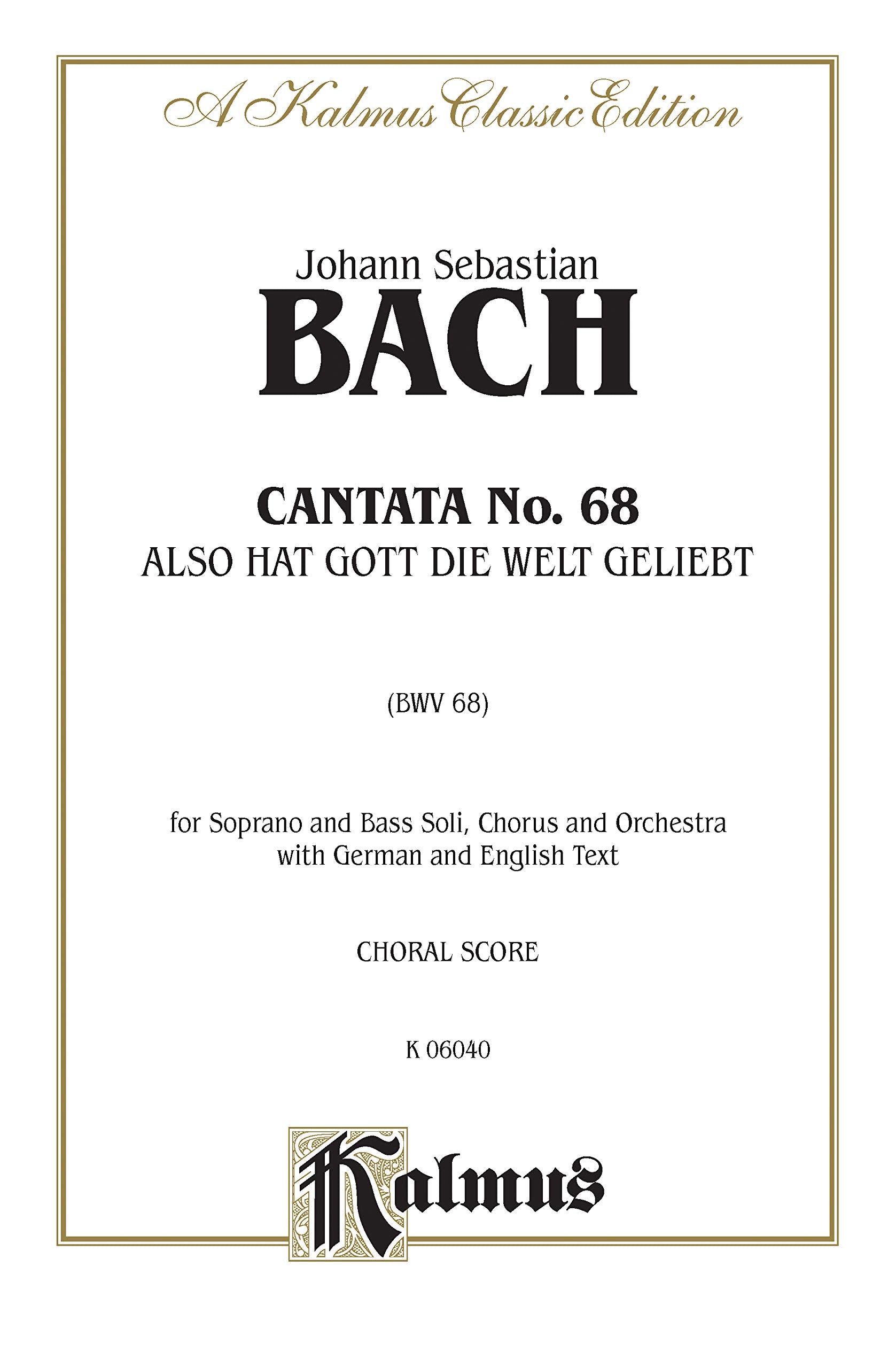 Cantata No. 68  Also hat Gott die Welt geliebt: SATB with SB Soli (German, English Language Edition) (Kalmus Edition) (German ,Used