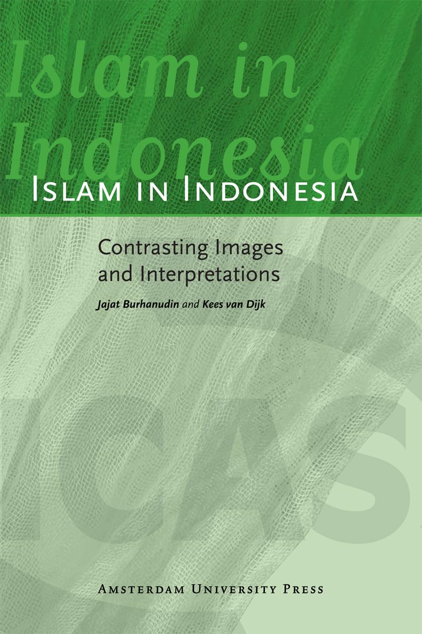 Islam In Indonesia: Contrasting Images And Interpretations (Icas Publications Series),Used