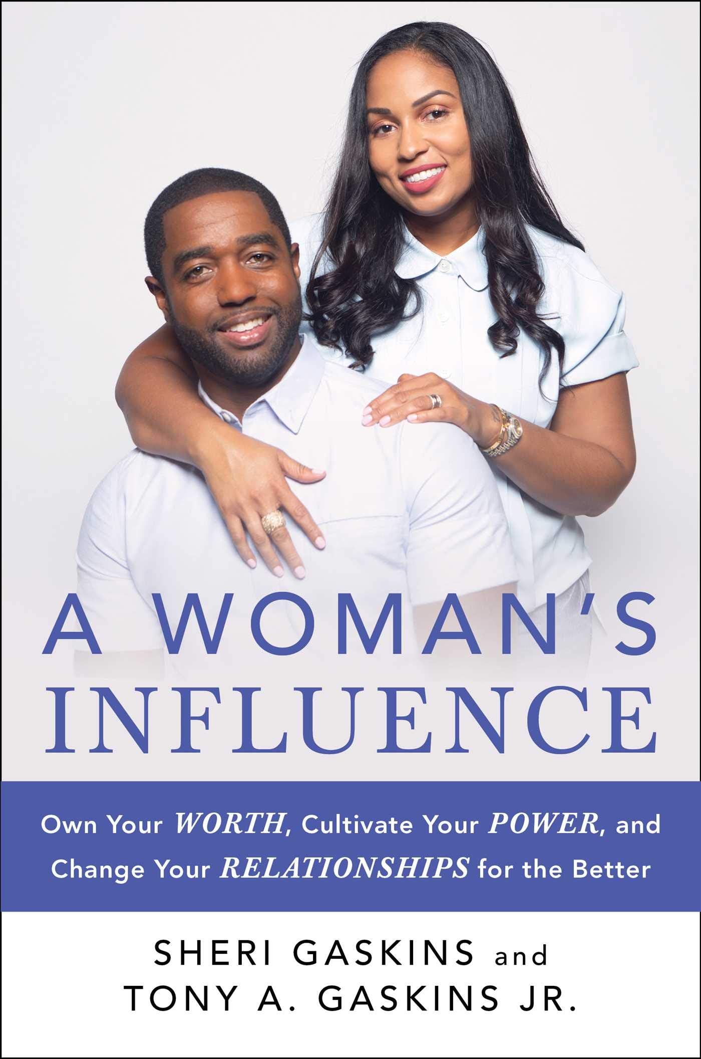A Woman'S Influence: Own Your Worth, Cultivate Your Power, And Change Your Relationships For The Better