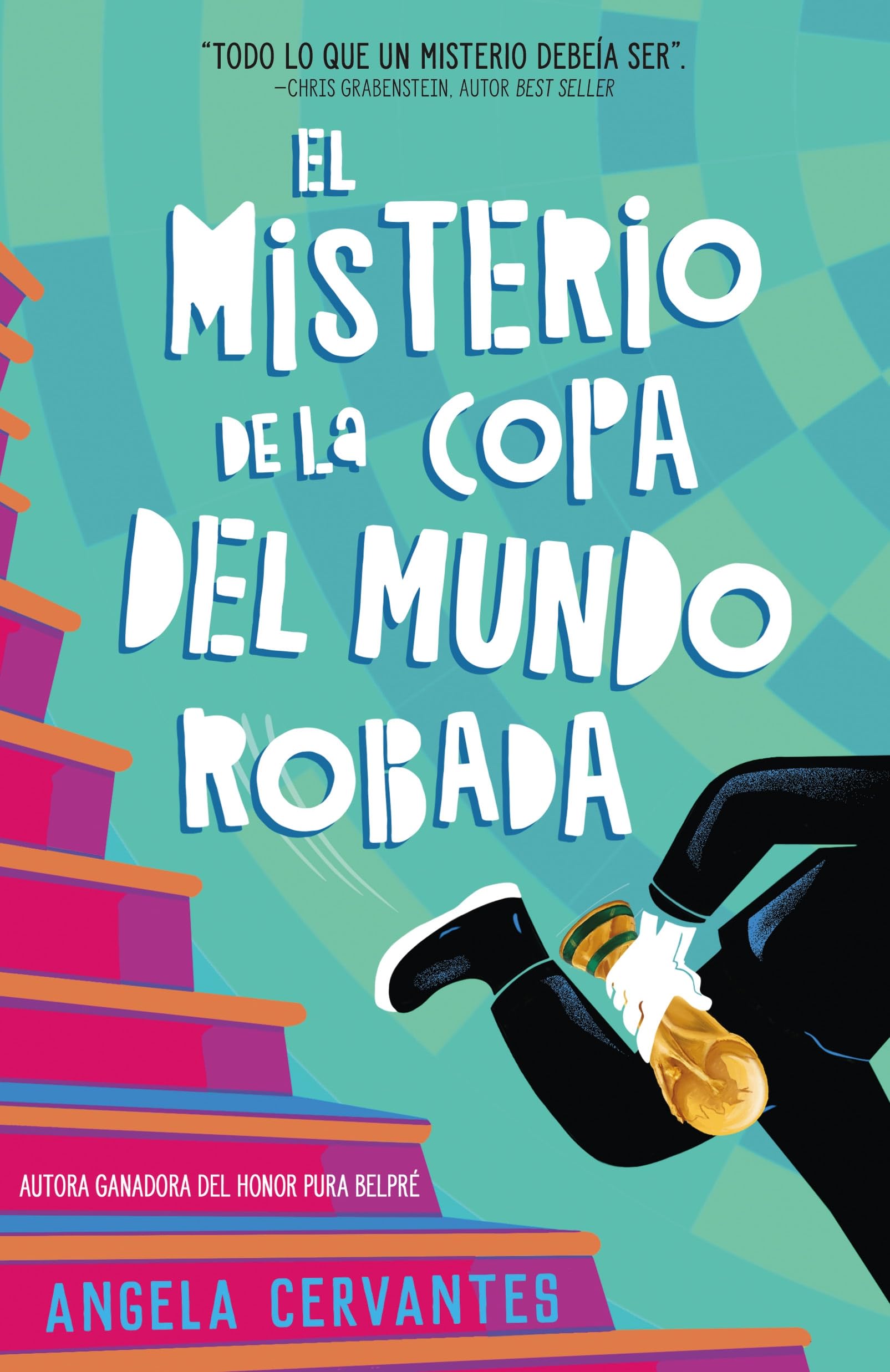 El Misterio De La Copa Del Mundo Robada (Spanish Edition)