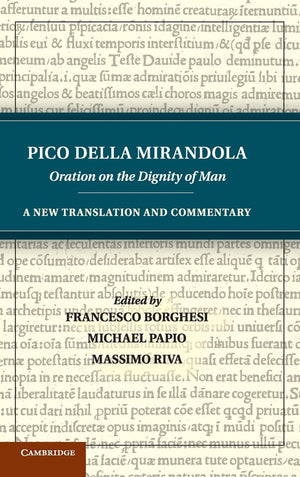 Pico della Mirandola: Oration on the Dignity of Man: A New Translation and Commentary,Used