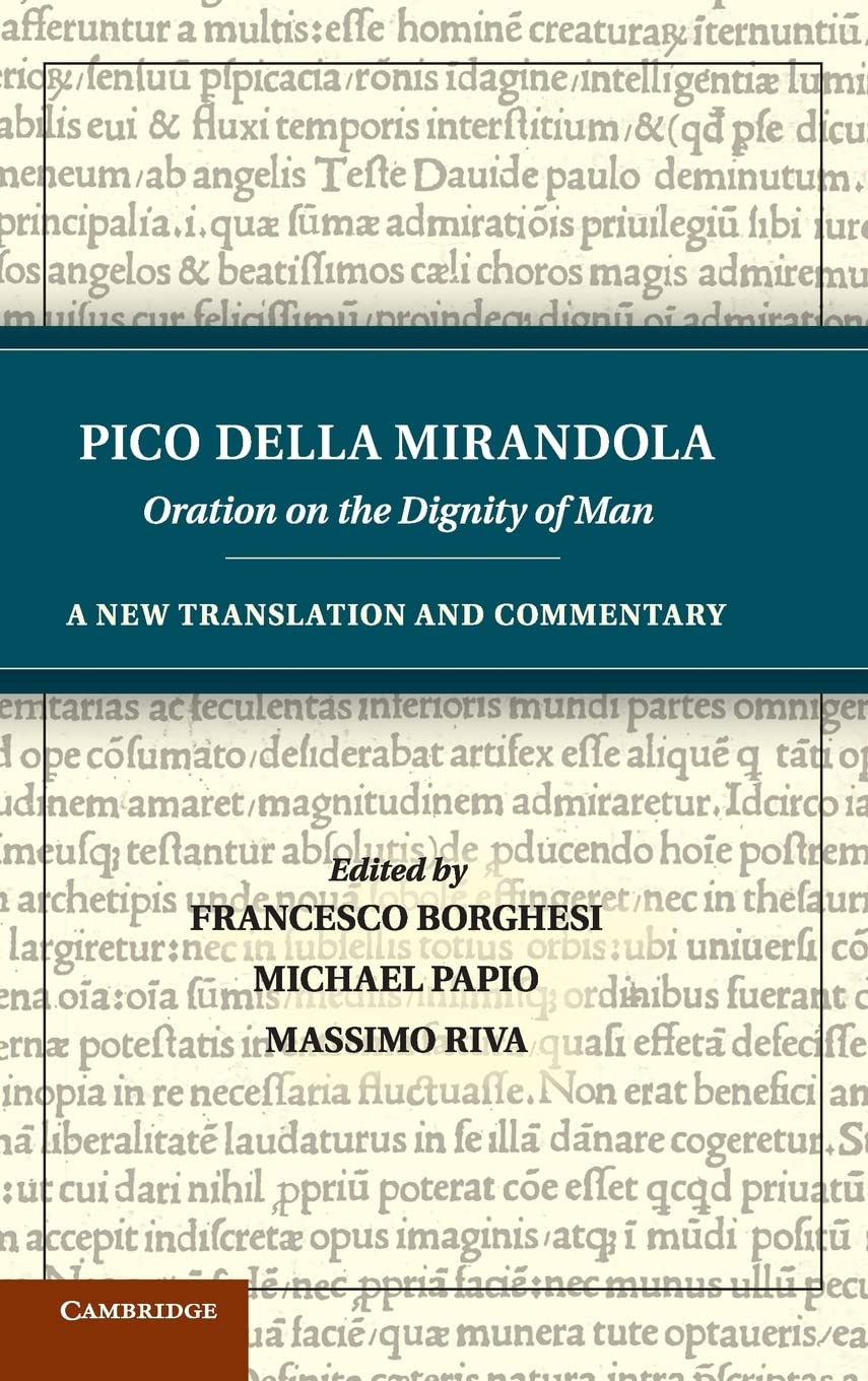 Pico della Mirandola: Oration on the Dignity of Man: A New Translation and Commentary,Used