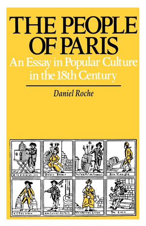 The People of Paris: An Essay in Popular Culture in the 18th Century (Studies on the History of Society and Culture) (Volume 2),Used