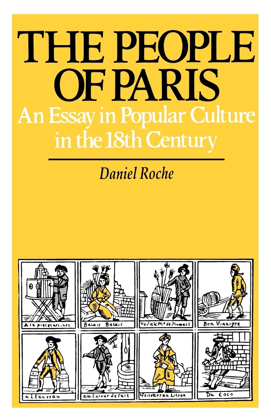 The People of Paris: An Essay in Popular Culture in the 18th Century (Studies on the History of Society and Culture) (Volume 2),Used