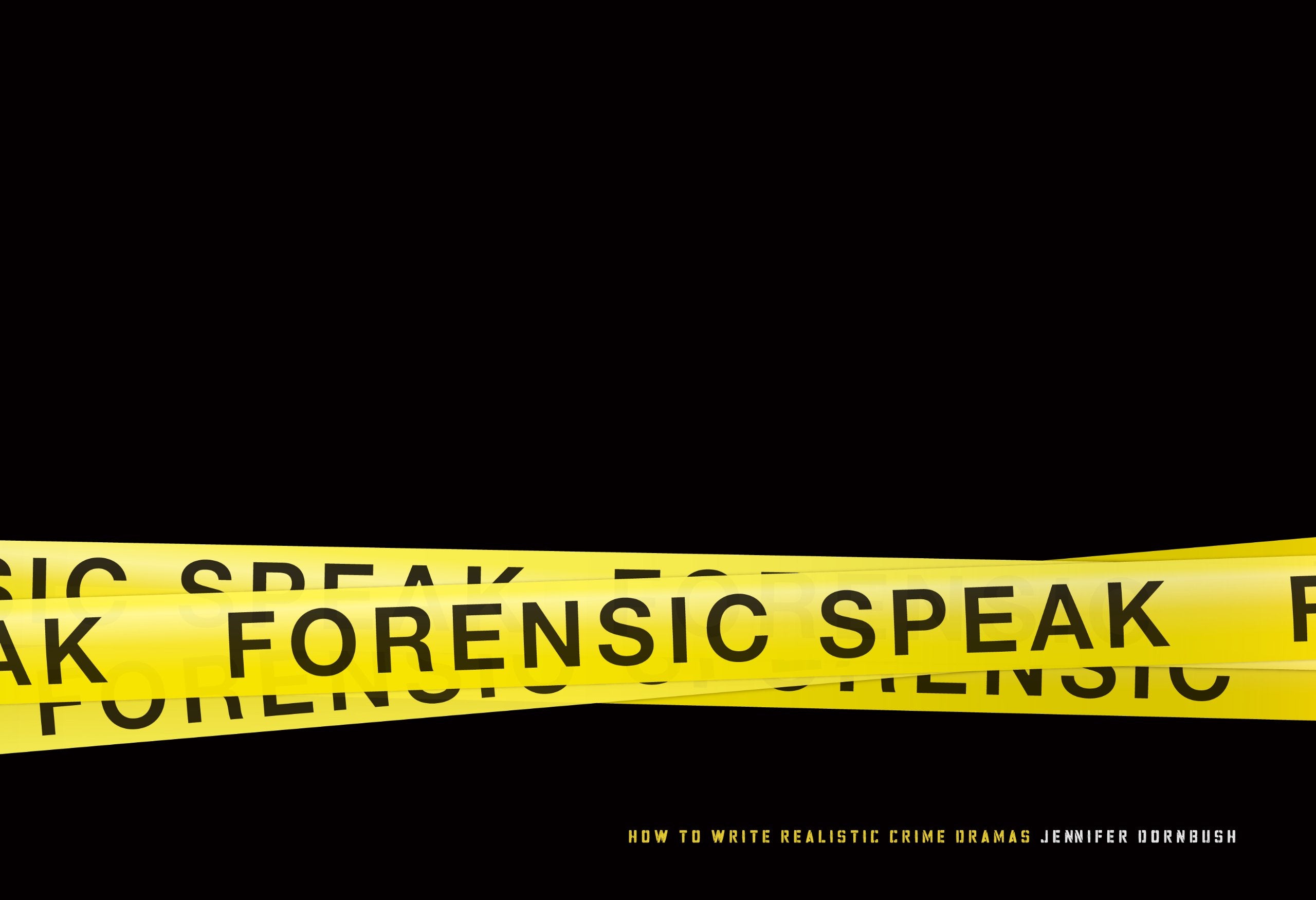 Forensic Speak: How To Write Realistic Crime Dramas,Used