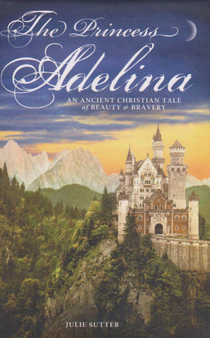 The Princess Adelina: An Ancient Christian Tale of Beauty and Bravery,Used