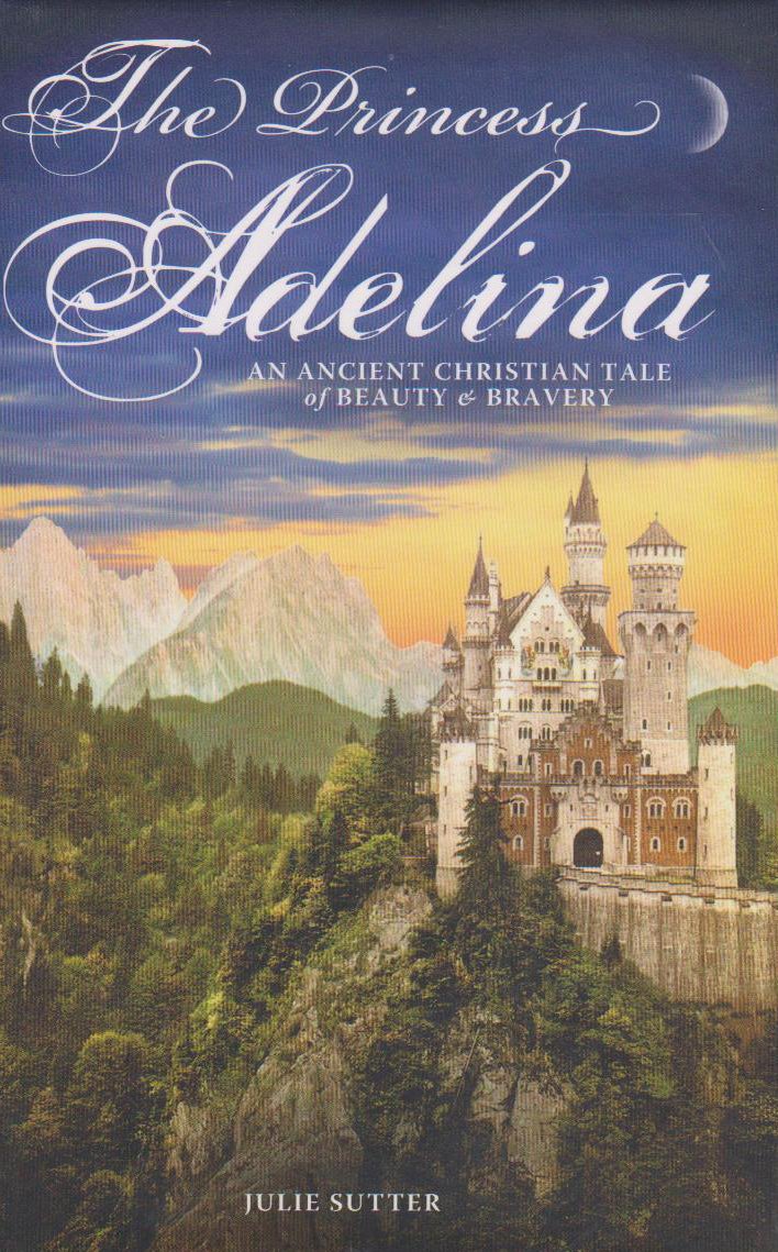 The Princess Adelina: An Ancient Christian Tale of Beauty and Bravery,Used