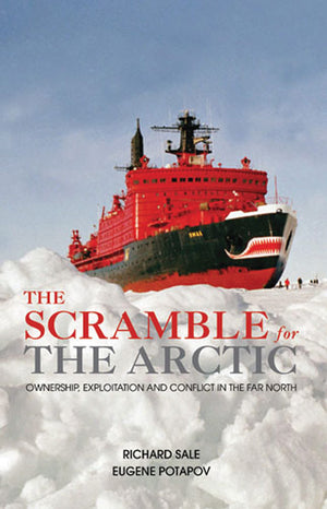 The Scramble For The Arctic: Ownership, Exploitation And Conflict In The Far North