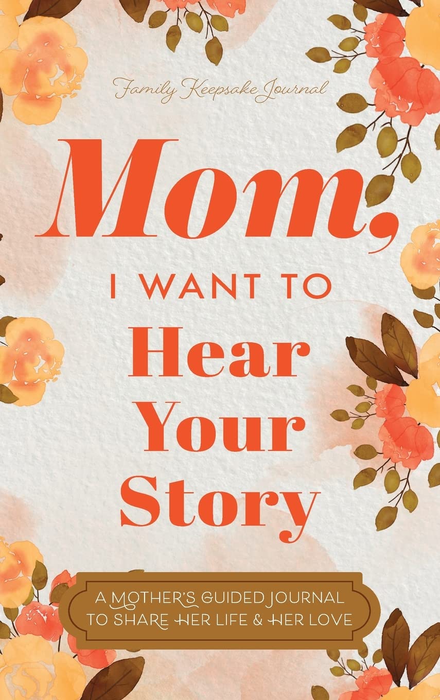 Mom, I Want to Hear Your Story: A Mother's Guided Journal To Share Her Life & Her Love,Used