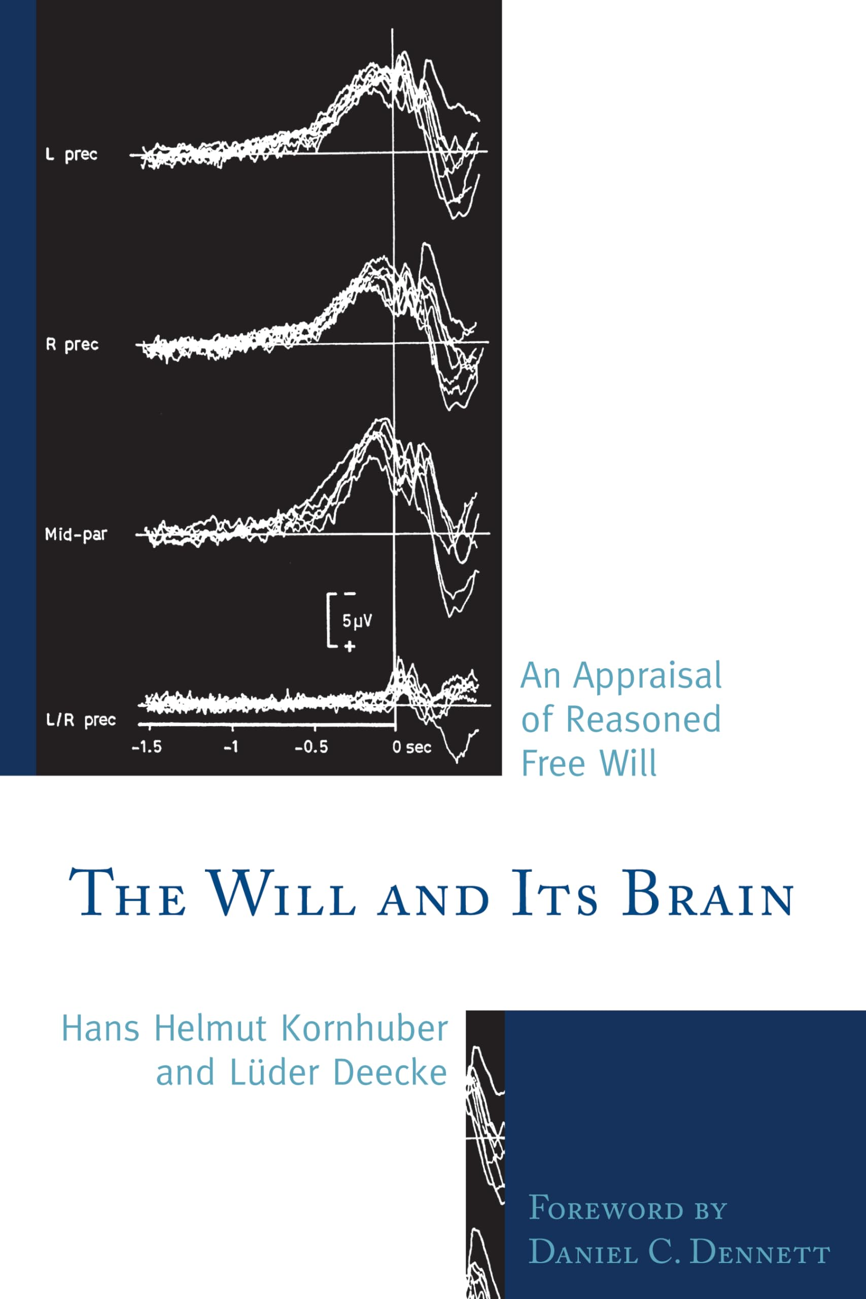The Will and its Brain: An Appraisal of Reasoned Free Will,Used