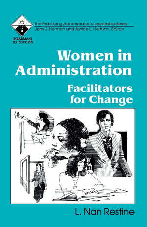 Women In Administration: Facilitators For Change (Roadmaps To Success),New