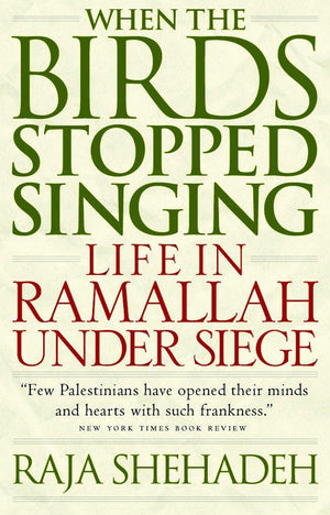 When The Birds Stopped Singing: Life In Ramallah Under Siege,Used
