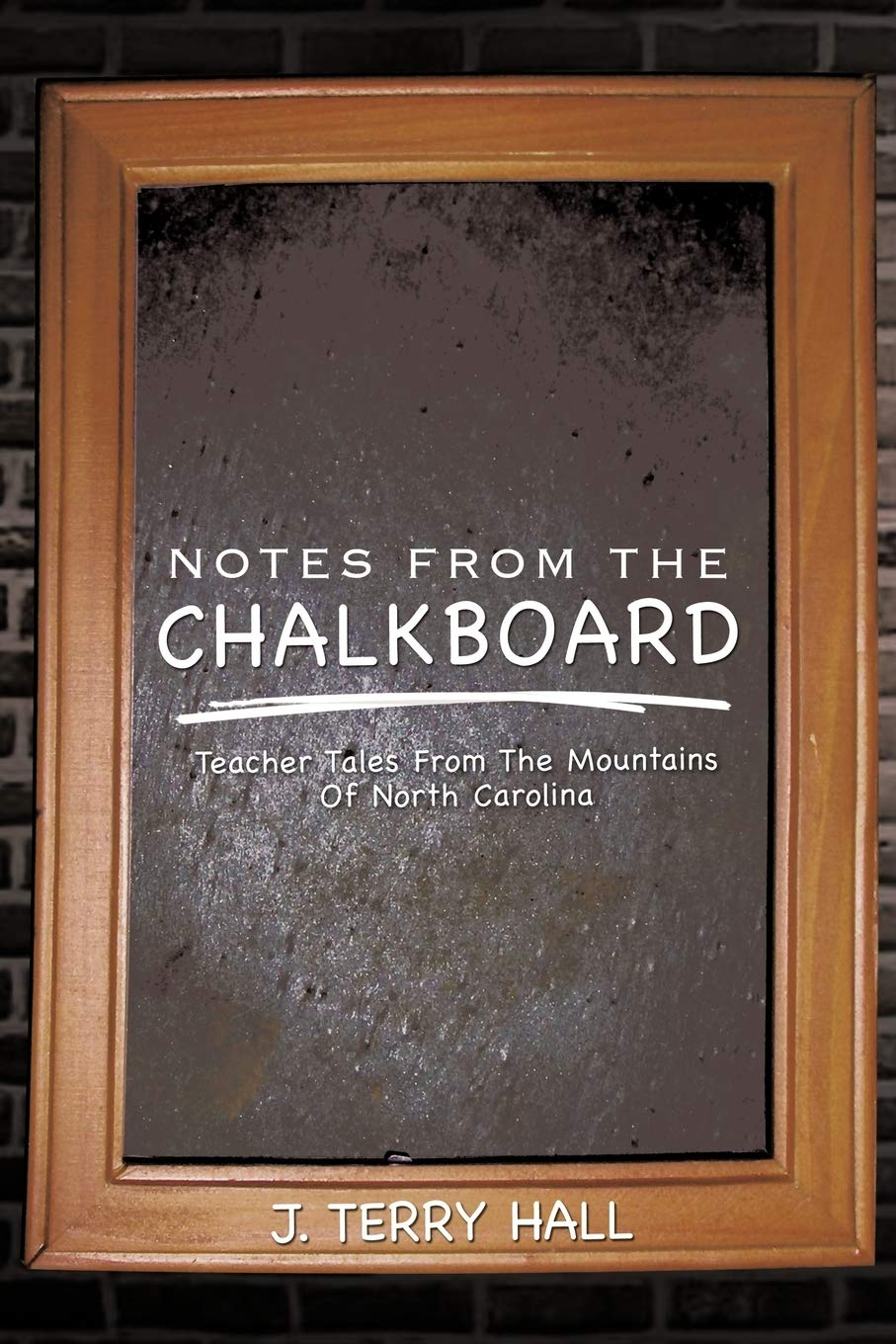 Notes From The Chalkboard: Teacher Tales From The Mountains Of North Carolina,Used