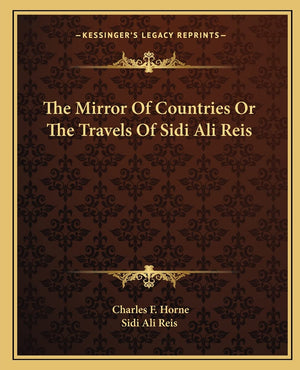 The Mirror Of Countries Or The Travels Of Sidi Ali Reis,New