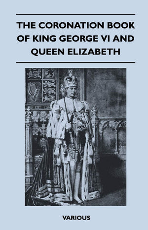 The Coronation Book Of King George Vi And Queen Elizabeth,Used