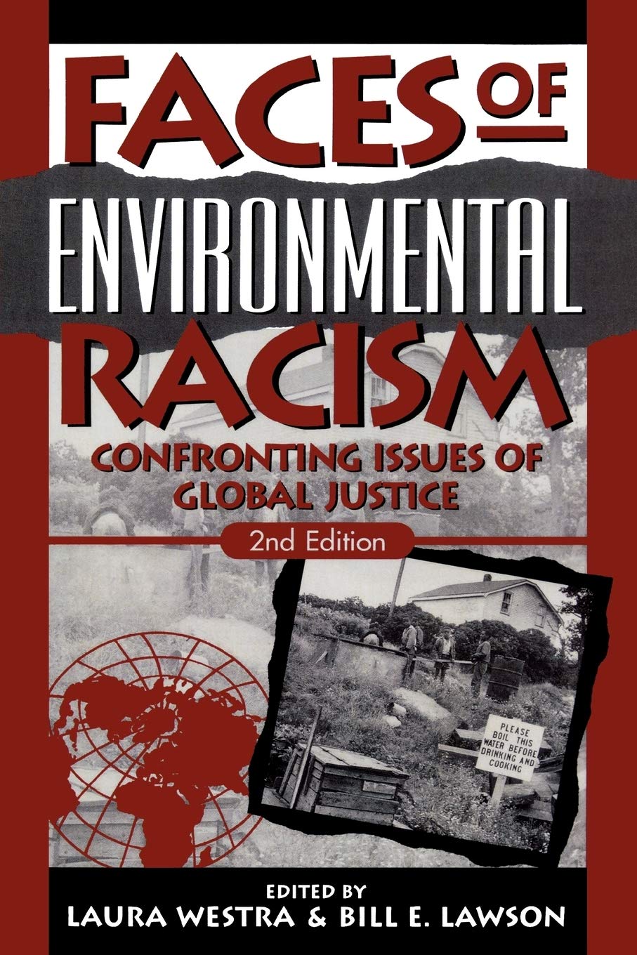 Faces Of Environmental Racism: Confronting Issues Of Global Justice (Studies In Social, Political, And Legal Philosophy)