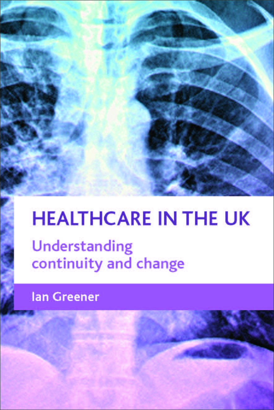Healthcare in the UK: Understanding continuity and change,Used