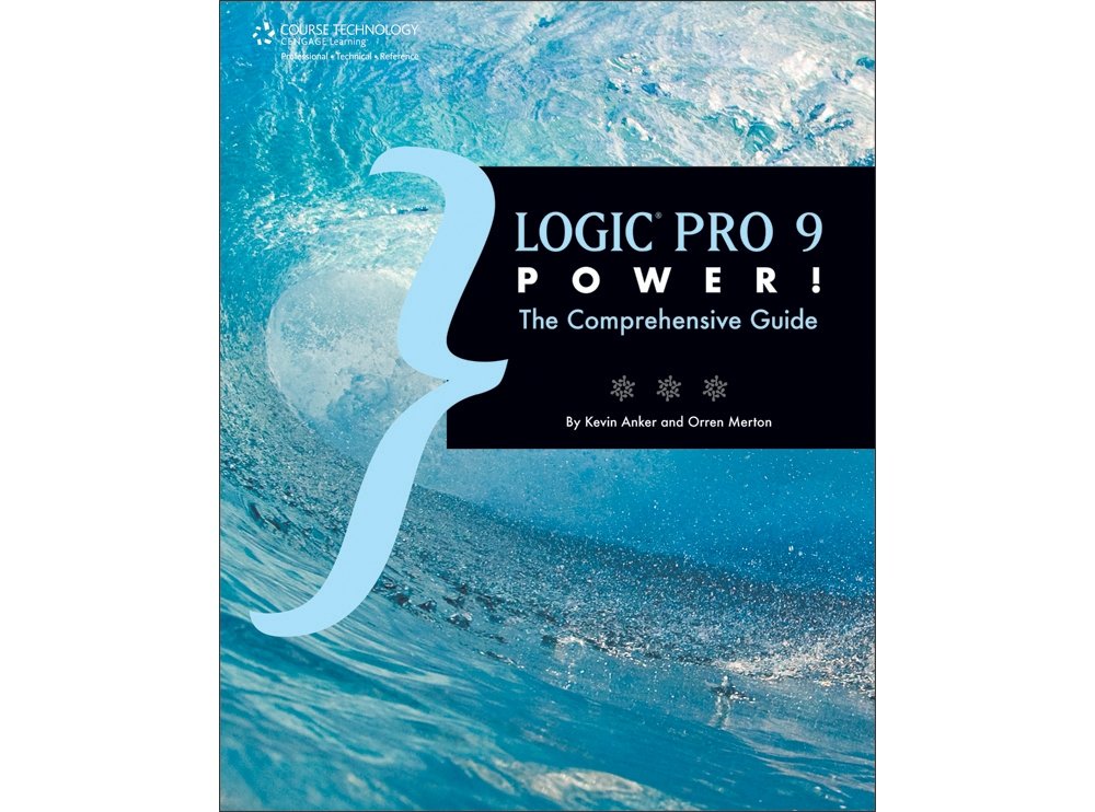 Logic Pro 9 Power!: The Comprehensive Guide,Used