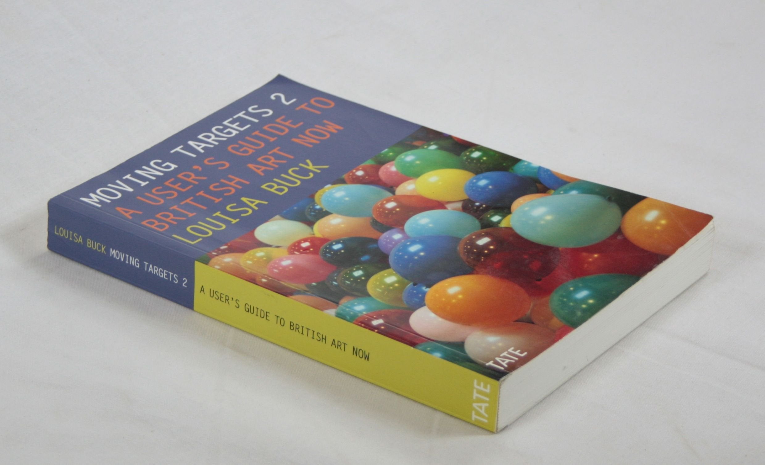 Moving Targets 2: A User'S Guide To British Art Now