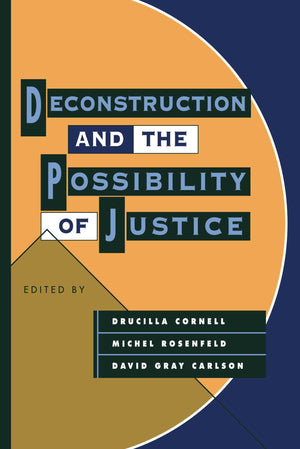 Deconstruction and the Possibility of Justice,Used