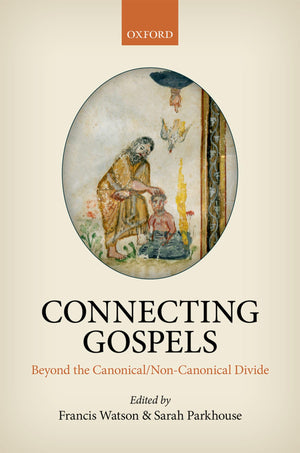 Connecting Gospels: Beyond the Canonical/NonCanonical Divide,Used